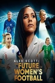 Alex Scott: The Future of Women's Football series tv
