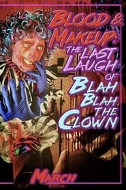 Blood & Makeup: The Last Laugh of Blah Blah the Clown-hd