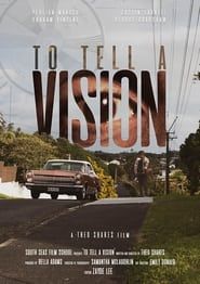 To Tell A Vision
