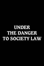 Under the Danger to Society Law series tv