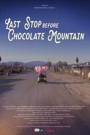 Last Stop Before Chocolate Mountain series tv