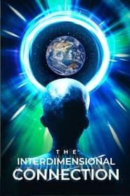 The Interdimensional Connection 2022 streaming