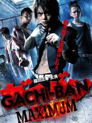 GACHI-BAN: MAXIMUM series tv