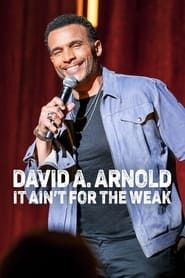 David A. Arnold: It Ain't for the Weak series tv