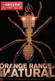 Orange Range - LIVE ИATURAL ~from LIVE TOUR 005 “ИATURAL” at YOKOHAMA ARENA 2005.12.13~ (2006)
