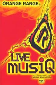 Orange Range - LIVE musiQ ~from LIVE TOUR 005 “musiQ” at MAKUHARI MESSE 2005.04.01~