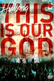 Hillsong Worship: This Is Our God series tv