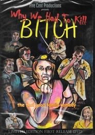 Why We Had to Kill Bitch (2003)