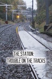 The Station: Trouble on the Tracks series tv