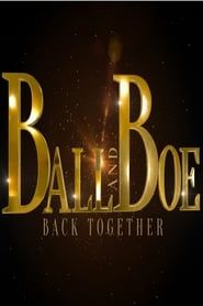 Ball and Boe: Back Together</b> saison 01 