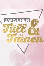 Zwischen Tüll und Tränen series tv