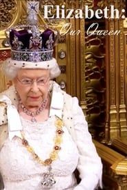 Elizabeth: Our Queen series tv