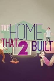 The Home That 2 Built series tv
