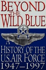 Beyond the Wild Blue - A History of the USAF series tv