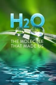 H2O : L'eau, la vie et nous-hd