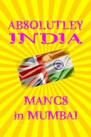Absolutely India: Mancs in Mumbai series tv