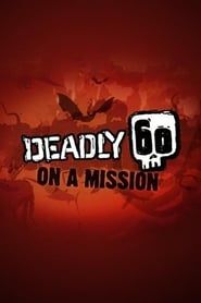 Deadly 60 on a Mission series tv