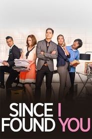Since I Found You series tv
