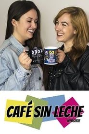 Café Sin Leche (2018)