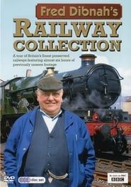 Fred Dibnah's Railway Collection series tv