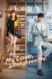 My Love, Enlighten Me series tv