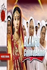Blanco, Color de Amor series tv