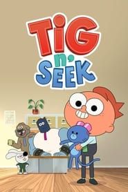 Tig n' Seek series tv