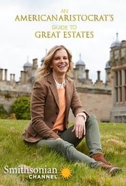 An American Aristocrat's Guide to Great Estates series tv