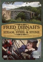 Fred Dibnah's World of Steam, Steel and Stone series tv