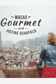 Macao Gourmet With Justine Schofield series tv