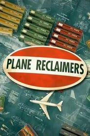 Plane Reclaimers</b> saison 01 