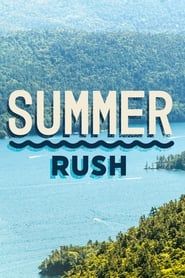 Summer Rush series tv