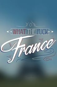 What the Fuck France series tv