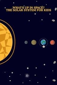 What's Up In Space: The Solar System For Kids series tv