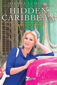 Joanna Lumley's Hidden Caribbean: Havana to Haiti series tv
