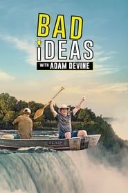 Bad Ideas with Adam Devine series tv