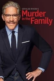 Geraldo Rivera's Murder in the Family series tv
