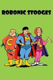 The Robonic Stooges series tv