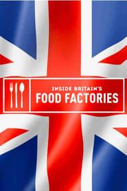 Inside Britain's Food Factories series tv