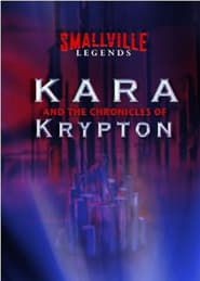 Smallville Legends: Kara and the Chronicles of Krypton series tv