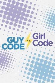 Guy Code vs. Girl Code series tv