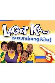 Lagot Ka, Isusumbong Kita</b> saison 001 