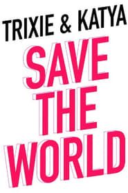 Trixie & Katya Save the World series tv
