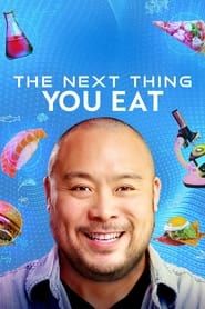 The Next Thing You Eat series tv