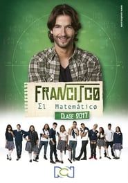 Francisco el Matemático - Clase 2017 series tv