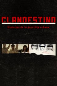 Clandestino. Historias de la Guerrilla Urbana 2018</b> saison 01 