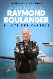 Le dernier vol de Raymond Boulanger series tv
