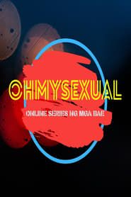 Oh My Sexual The Series series tv