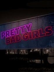 Pretty Bad Girls</b> saison 01 