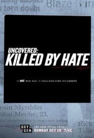 Uncovered: Killed By Hate series tv